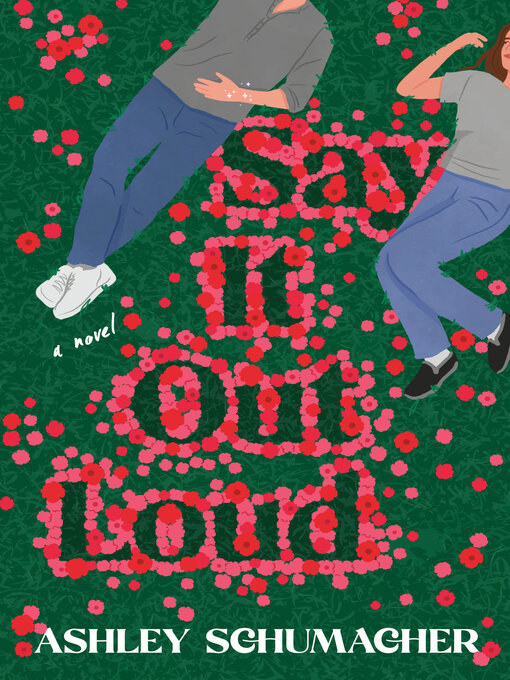 Title details for Say It Out Loud by Ashley Schumacher - Available